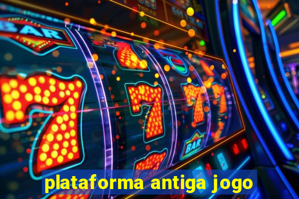 plataforma antiga jogo